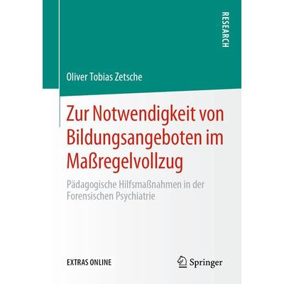 Zur Notwendigkeit von Bildungsangeboten im Maßregelvollzug, Taschenbuch von Oliver Tobias Zetsche, Springer Fachmedien Wiesbaden GmbH,