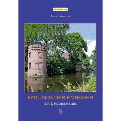 Entlang der Emscher, Taschenbuch von Hubert Kurowski, Sutton, 978-3-86680-540-8