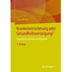 Krankenversicherung oder Gesundheitsversorgung?, Fachbücher von Claus Wendt
