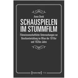 Schauspielen im Stummfilm, Fachbücher von Anna Denk