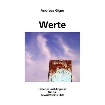 Werte, Taschenbuch von Andreas Giger, BoD – Books on Demand, 978-3-8334-5133-1