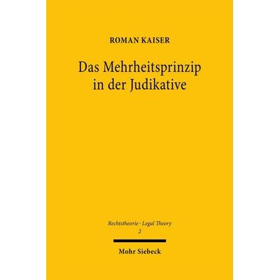 Das Mehrheitsprinzip in der Judikative, Gebundene Ausgabe von Roman Kaiser, Mohr Siebeck, 978-3-16-159407-6
