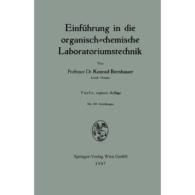 Einführung in die organisch-chemische Laboratoriumstechnik, Taschenbuch von Konrad Bernhauer, Springer Wien, 978-3-7091-3581-5