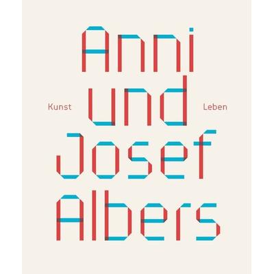 Anni und Josef Albers, Gebundene Ausgabe von , Prestel, 978-3-7913-7996-8