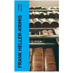Frank Heller-Krimis, Belletristik von Frank Heller