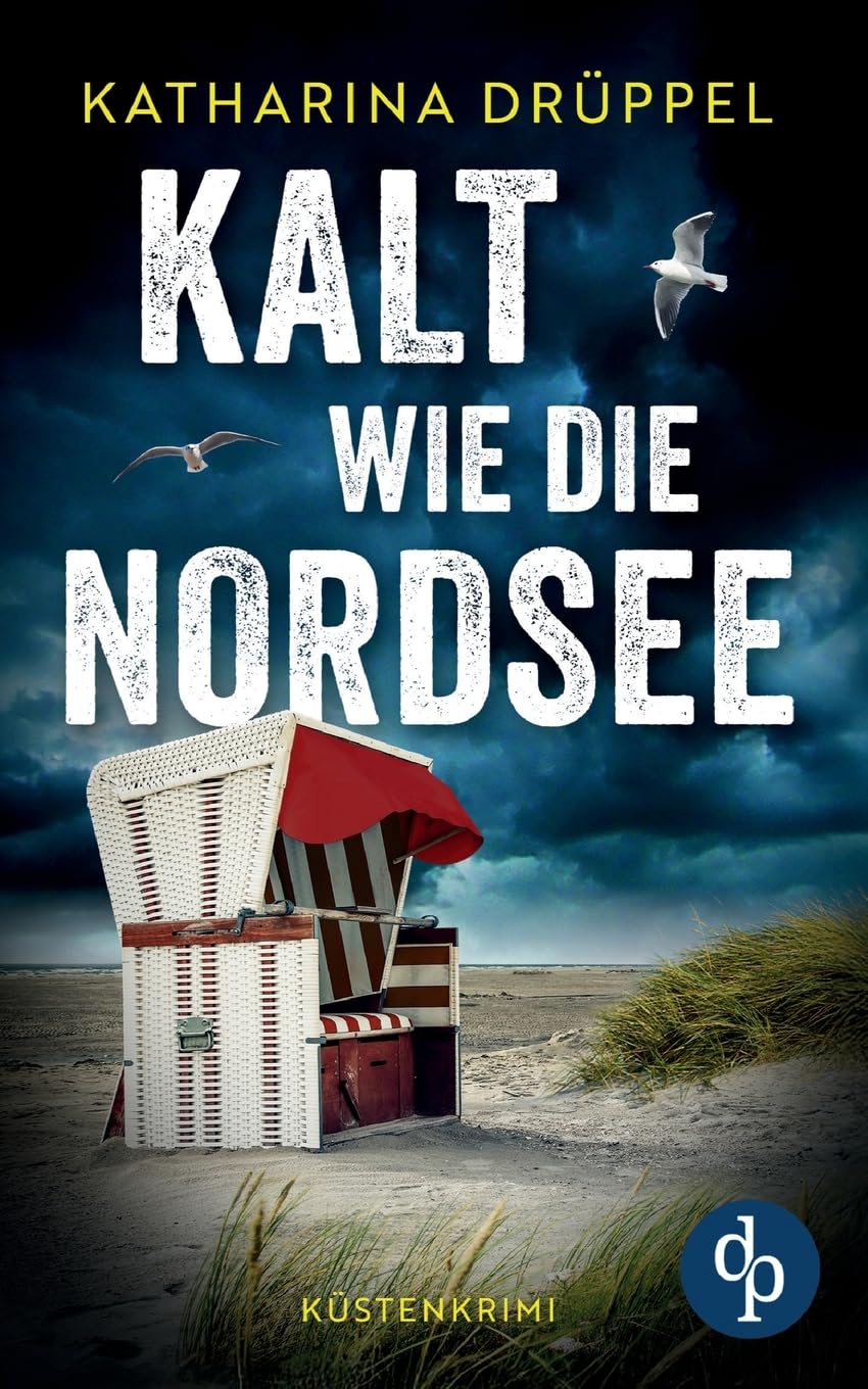 Katharina Drüppel - Kalt wie die Nordsee Der spannende Küstenkrimi zwischen Aurich und den Inseln Spiekeroog und Langeoog - Preis vom 09.10.2026 07:28:09 h