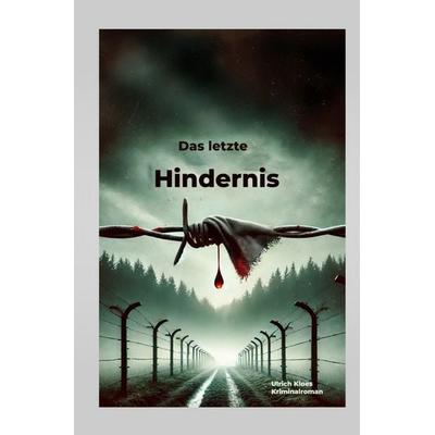 Das letzte Hindernis, Taschenbuch von Ulrich Klös, Epubli, 978-3-8187-5665-9