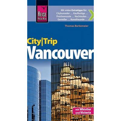 Reise Know-How CityTrip Vancouver, Taschenbuch von Thomas Barkemeier, Reise Know-How Verlag Peter Rump GmbH