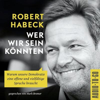 Wer wir sein könnten - Robert Habeck, Audio, 9783965196452
