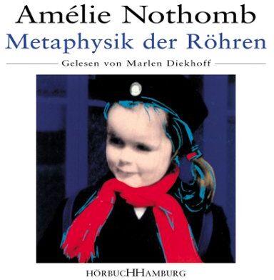 Amélie Nothomb - Metaphysik der Röhren, 3 Audio-CDs - Preis vom 10.10.2026 11:48:34 h