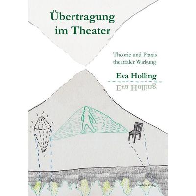 Übertragung im Theater, Taschenbuch von Eva Holling, Neofelis, 978-3-95808-043-0