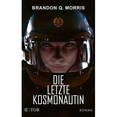 Die letzte Kosmonautin, Taschenbuch von Brandon Q. Morris, Fischer Tor, 978-3-596-70675-4