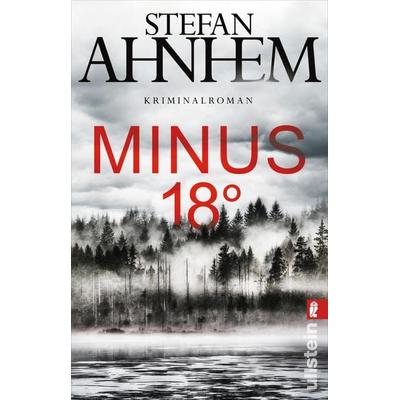 Minus 18 Grad, Taschenbuch von Stefan Ahnhem, Ullstein Taschenbuch
