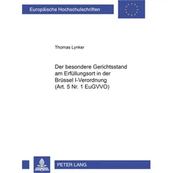 Der besondere Gerichtsstand am Erfüllungsort in der Brüssel I-Verordnung (Art. 5 Nr. 1 EuGVVO), Fachbücher von Thomas Lynker
