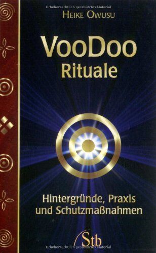 Heike Owusu - Voodoo-Rituale - Hintergründe, Praxis und Schutzmaßnahmen - Preis vom 12.10.2026 11:37:12 h