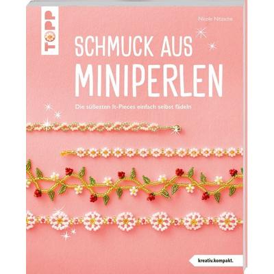 Schmuck aus Miniperlen (kreativ.kompakt), Taschenbuch von Nicole Nitzsche, Frechverlag GmbH, 978-3-7358-5405-6