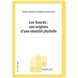 Les Sourds : aux origines d'une identité plurielle, Fachbücher von Charles Gaucher, Stéphane Vibert