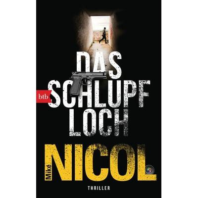 Das Schlupfloch, Taschenbuch von Mike Nicol, btb, 978-3-442-77065-6