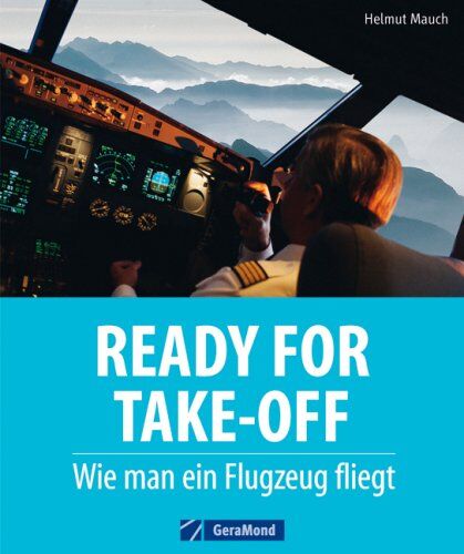 Helmut Mauch - Ready for Take-Off: Wie man ein Flugzeug fliegt - Preis vom 09.10.2026 07:28:09 h