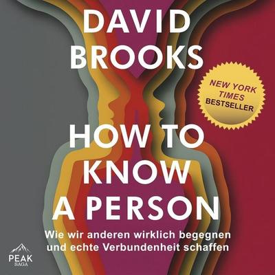 How to know a person: Wie wir anderen wirklich begegnen und echte Verbundenheit schaffen - David Brooks, Audio, 9798894891163
