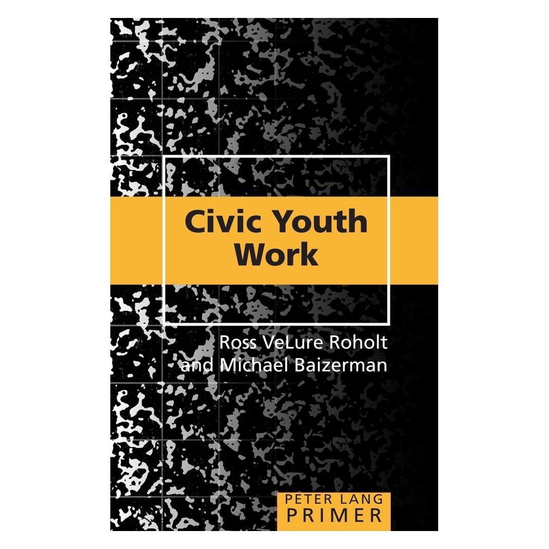 Peter Lang Civic Youth Work Primer (Englisch, Softcover, Michael Baizerman, Ross Velure Roholt) (56027216)