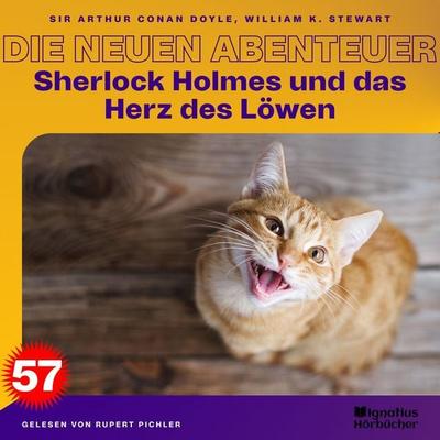 Sherlock Holmes und das Herz des Löwen (Die neuen Abenteuer, Folge 57) - Arthur Conan Doyle,William K. Stewart, Audio, 9783711911728