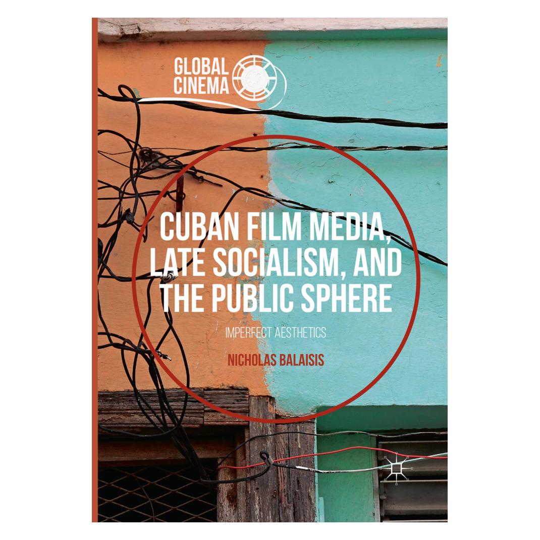 Springer Cuban Film Media, Late Socialism, and the Public Sphere (Englisch, Softcover, Nicholas Balaisis) (56007957)