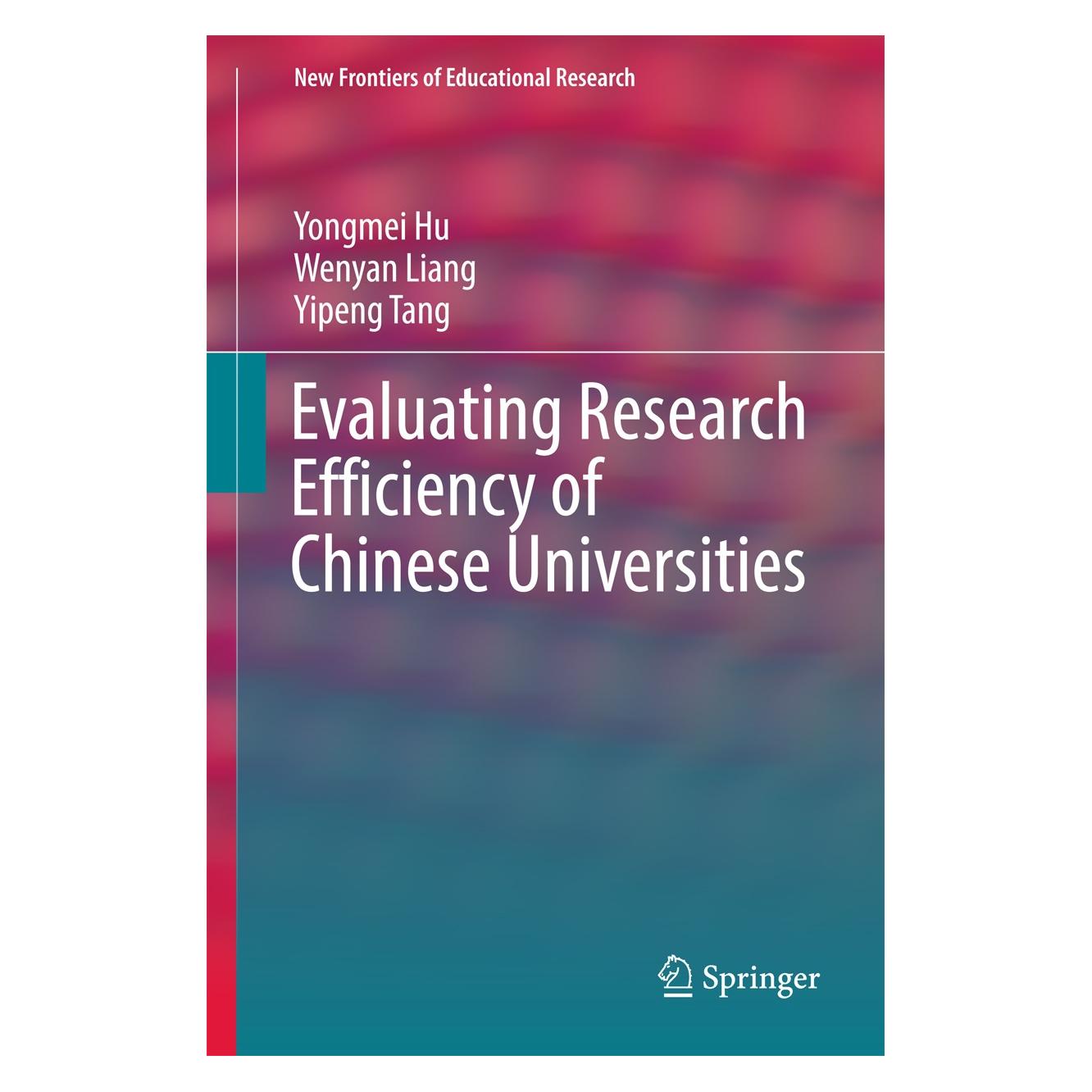 Springer Evaluating Research Efficiency of Chinese Universities (Englisch, Hardcover, Wenyan Liang, Yipeng Tang, Yongmei Hu) (9789811040283)