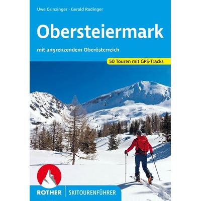 ROTHER Skitourenführer Obersteiermark, Taschenbuch von Gerald Radinger,Uwe Grinzinger, Rother Bergverlag, 978-3-7633-5933-2