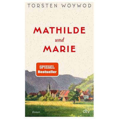 Mathilde und Marie, Gebundene Ausgabe von Torsten Woywod, dtv, 978-3-423-28512-4