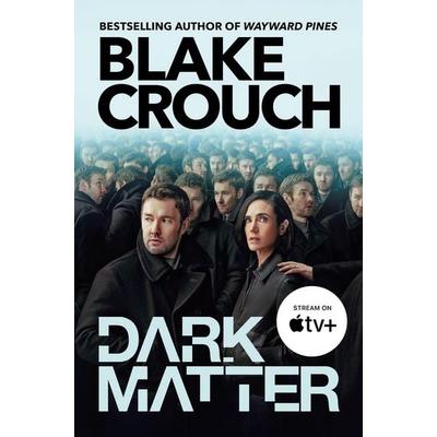 Dark Matter, Taschenbuch von Blake Crouch, Pan macmillan Ltd., 978-1-03-504043-8