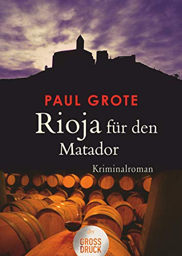 Paul Grote - Rioja für den Matador: Kriminalroman (dtv großdruck) - Preis vom 12.10.2026 11:37:12 h