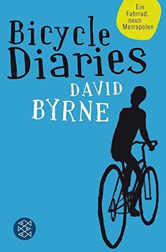 David Byrne - Bicycle Diaries: Ein Fahrrad, neun Metropolen - Preis vom 15.10.2026 23:06:25 h