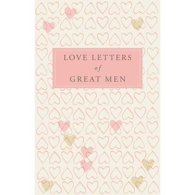 Love Letters of Great Men, Gebundene Ausgabe von Doyle; Ursula (editor), Pan Macmillan, 978-0-230-73946-8