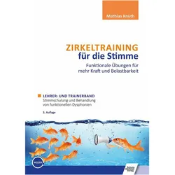 Zirkeltraining für die Stimme - Funktionale Übungen für mehr Kraft und Belastbarkeit, Fachbücher von Mathias Knuth