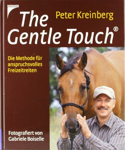 Peter Kreinberg - The Gentle Touch: Die Methode für anspruchsvolles Freizeitreiten - Preis vom 11.10.2026 03:10:56 h