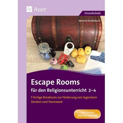 Escape Rooms für den Religionsunterricht 2-4, Geheftet von Verena Knoblauch, Auer Verlag in der AAP Lehrerwelt GmbH, 978-3-403-08716-8