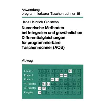 Numerische Methoden bei Integralen und gewöhnlichen Differentialgleichungen für programmierbare Taschenrechner (AOS), Taschenbuch von Hans Heinrich
