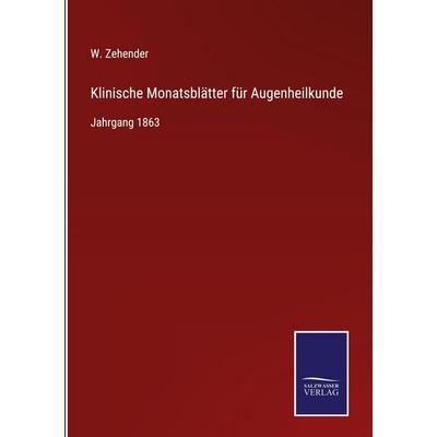 Klinische Monatsblätter für Augenheilkunde, Gebundene Ausgabe von W. Zehender, Salzwasser Verlag, 978-3-368-59373-5