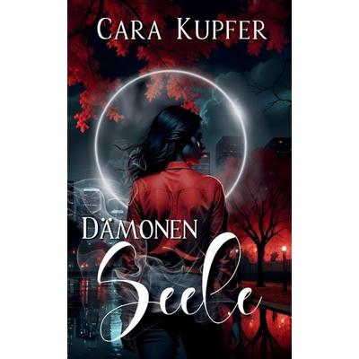 Dämonenseele, Taschenbuch von Cara Kupfer, Independently Published