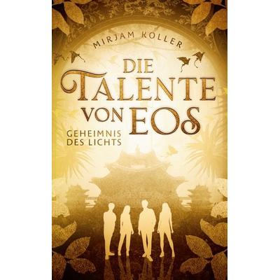 Die Talente von Eos, Taschenbuch von Mirjam Koller, BoD – Books on Demand, 978-3-7578-4889-7