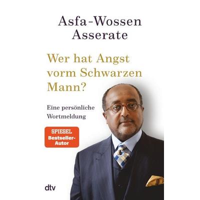 Wer hat Angst vorm Schwarzen Mann?, Taschenbuch von Asfa-Wossen Asserate, dtv, 978-3-423-26314-6