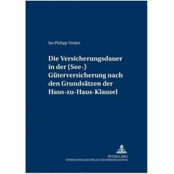 Die Versicherungsdauer in der (See-)Güterversicherung nach den Grundsätzen der Haus-zu-Haus-Klausel, Fachbücher von Jan Philipp Tietjen