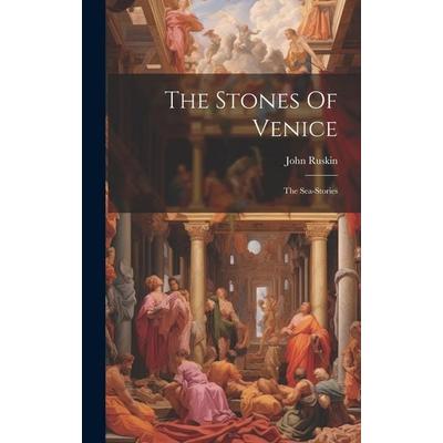 The Stones Of Venice, Gebundene Ausgabe von John Ruskin, Tradd Street Press, 978-1-01-970618-3