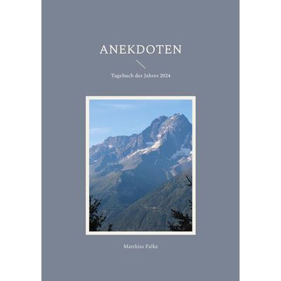 Anekdoten, Taschenbuch von Matthias Falke, BoD – Books on Demand, 978-3-7597-5272-7