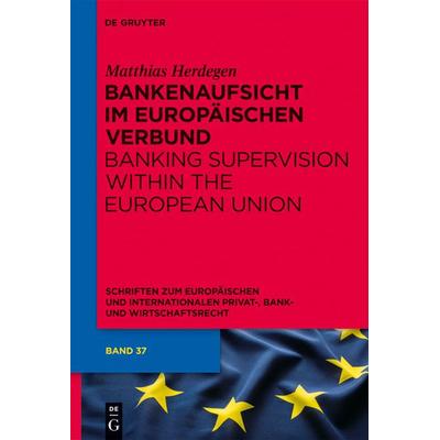 Bankenaufsicht im Europäischen Verbund, Gebundene Ausgabe von Matthias Herdegen, De Gruyter, 978-3-89949-816-5