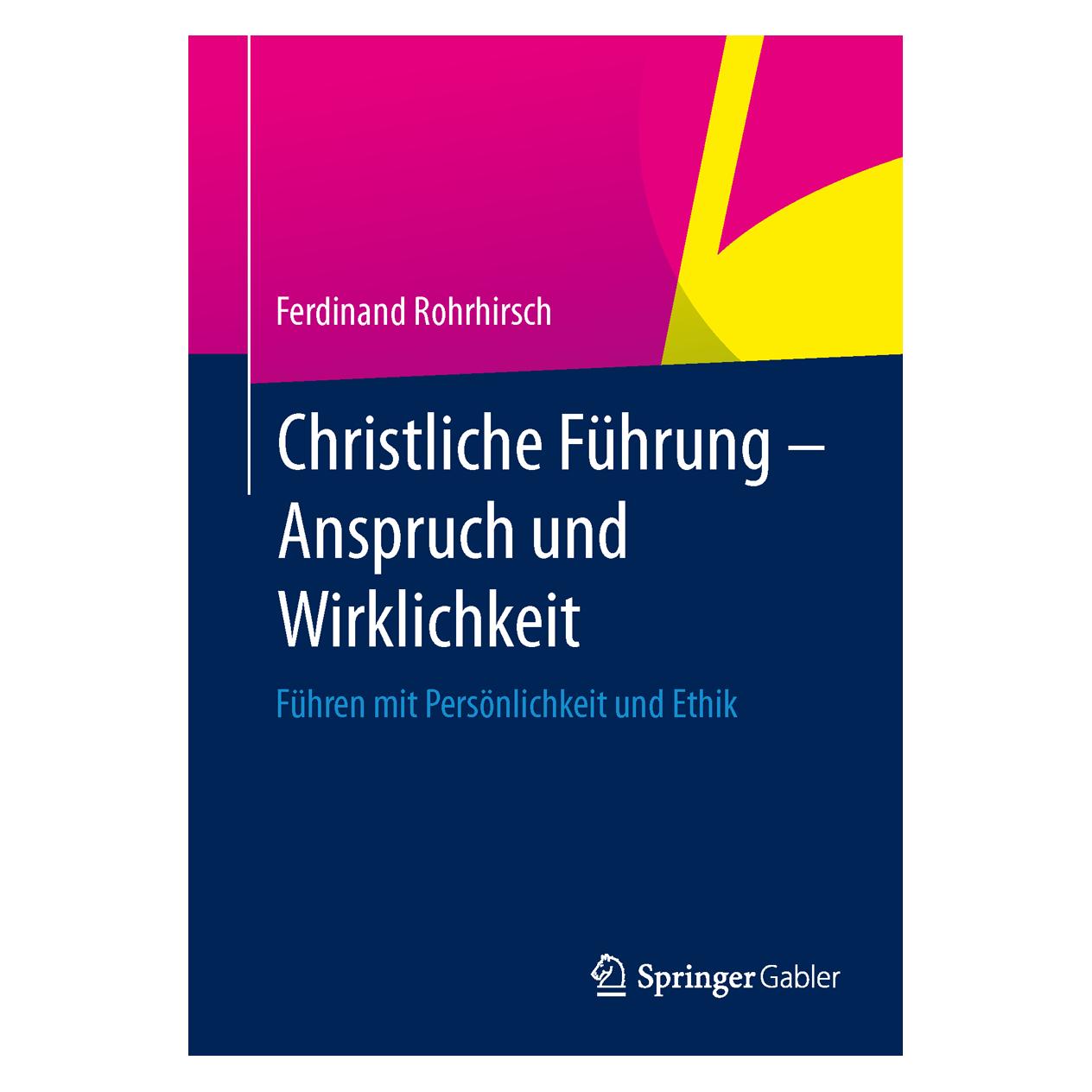 Springer Christliche Führung - Anspruch und Wirklichkeit (Deutsch, Softcover, Ferdinand Rohrhirsch) (9329936)