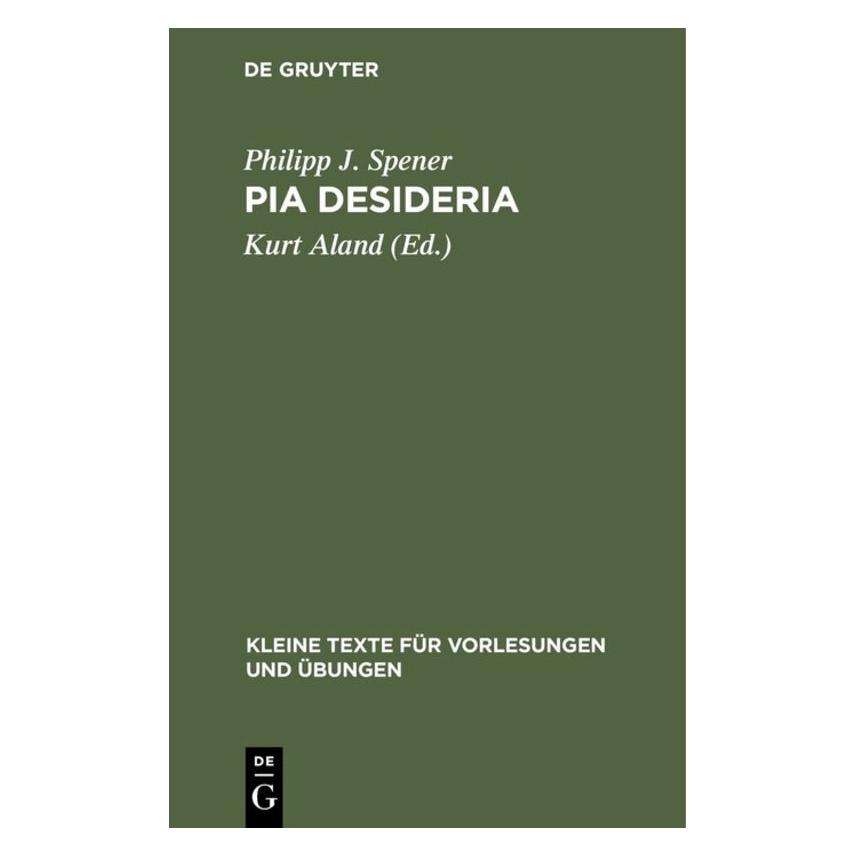 De Gruyter Spener:Pia Desideria (Deutsch, Hardcover, Philipp Jacob Spener) (67759585)