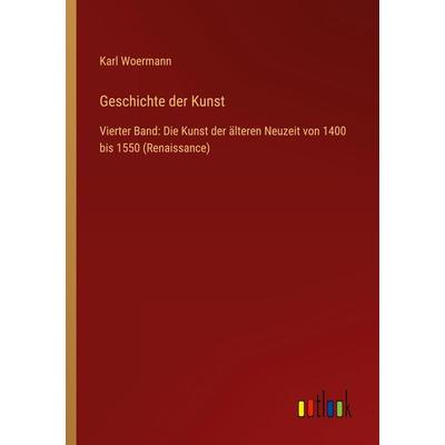 Geschichte der Kunst, Taschenbuch von Karl Woermann, Outlook, 978-3-368-28054-3