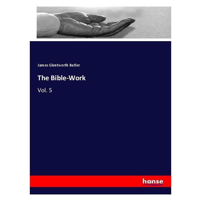 Hansebooks The Bible-Work (Englisch, Softcover, James Glentworth Butler) (56099100)